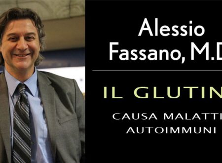 GLUTINE: E’ causa di malattie autoimmuni – Dott. Alessio Fasano